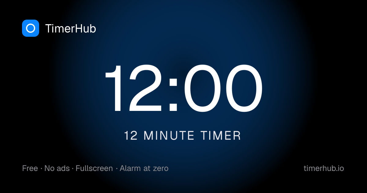 12 Minute Timer (12 Min) — Online Countdown with Alarm | TimerHub